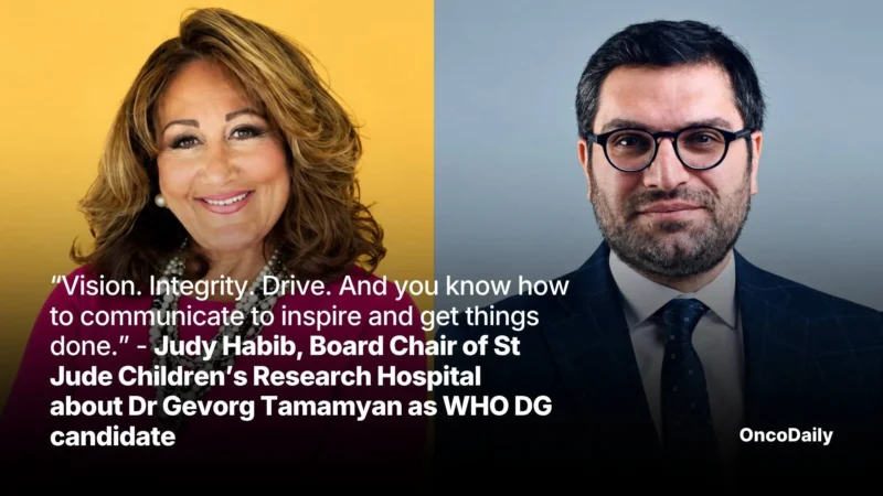 “Vision. Integrity. Drive. And you know how to communicate to inspire and getting things done” – Judy Habib, Board Chair of St Jude Children’s Research Hospital about Dr Gevorg Tamamyan as WHO DG candidate