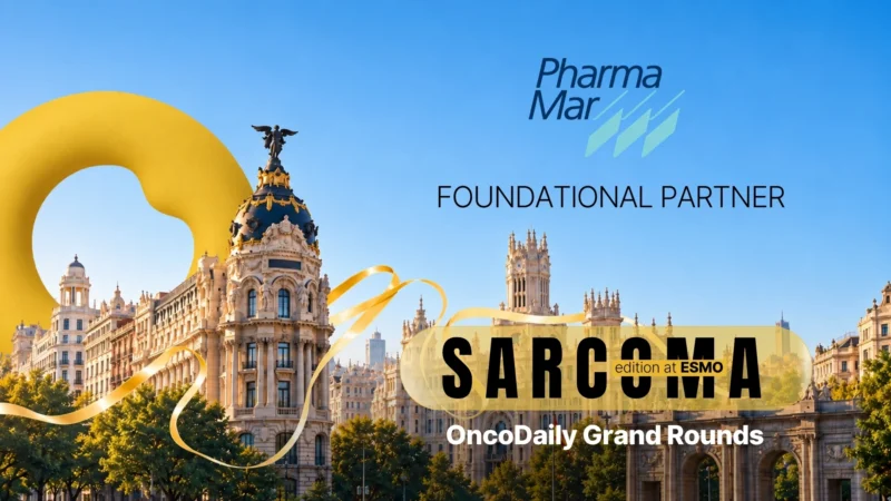 PharmaMar as a Foundational Partner of OncoDaily Grand Rounds at ESMO 2026: Sarcoma Edition