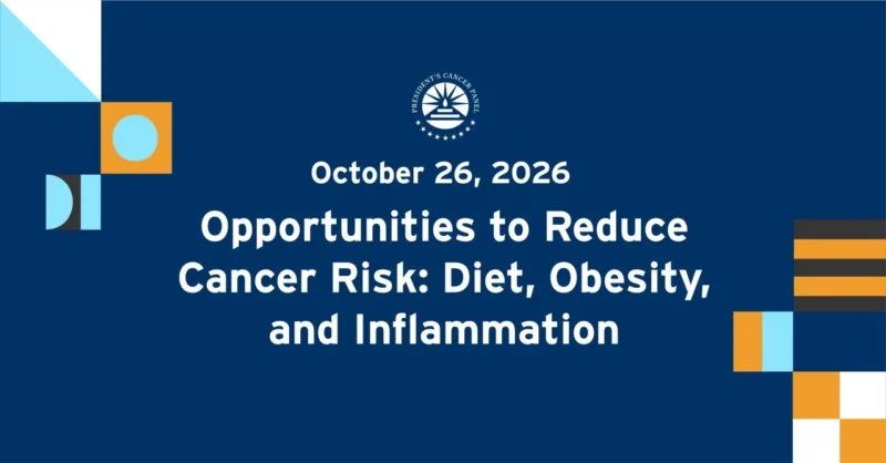 Upcoming Meeting on Exploring Dietary Patterns and Cancer Risk - President’s Cancer Panel
