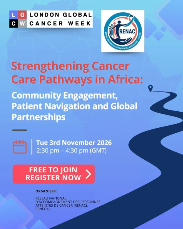 How Can Global Partnerships Strengthen Cancer Care Pathways in Africa? - London Global Cancer Week 2 How Can Global Partnerships Strengthen Cancer Care Pathways in Africa? - London Global Cancer Week