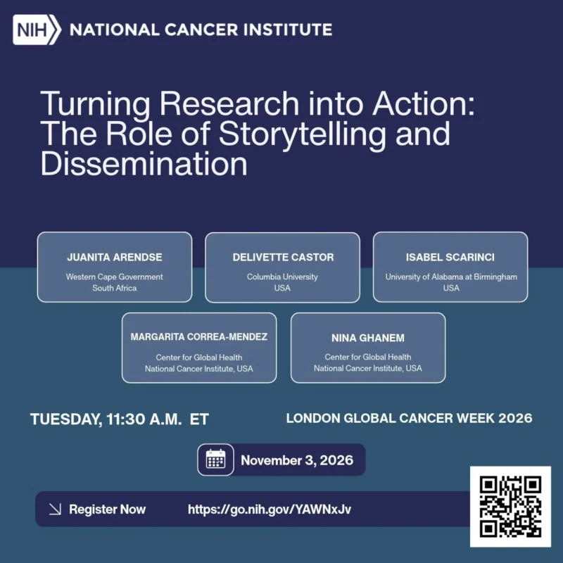 Turning Cancer Research Into Action Through Storytelling and Strategic Communication - NCI Center for Global Health 2 Turning Cancer Research Into Action Through Storytelling and Strategic Communication - NCI Center for Global Health