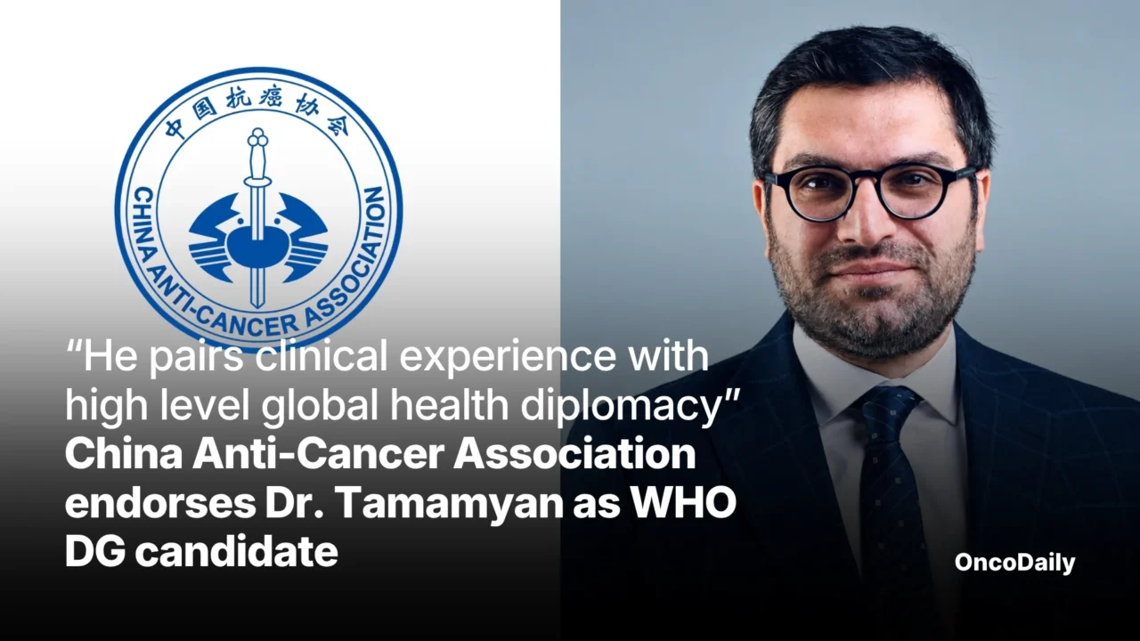 “He Pairs Clinical Experience With High Level Global Health Diplomacy” – China Anti-Cancer Association Endorses Dr Tamamyan as WHO DG Candidate