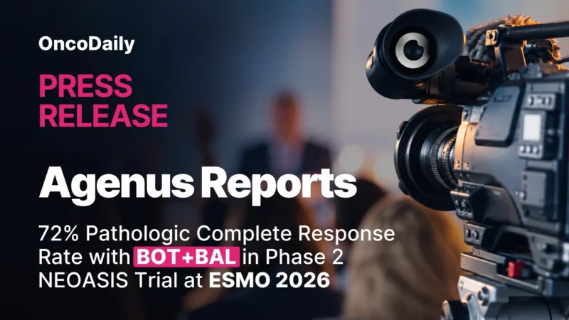Agenus Reports 72% Pathologic Complete Response Rate with BOT+BAL in Phase 2 NEOASIS Trial at ESMO 2026