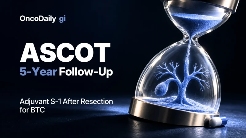 ASCOT 5-Year Follow-Up: Adjuvant S-1 After Resection for BTC