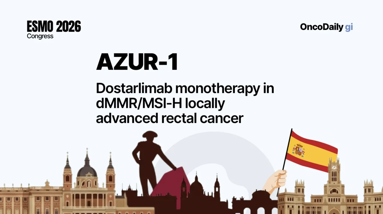 AZUR-1 at ESMO 2026: Dostarlimab monotherapy in dMMR/MSI-H Locally Advanced Rectal Cancer