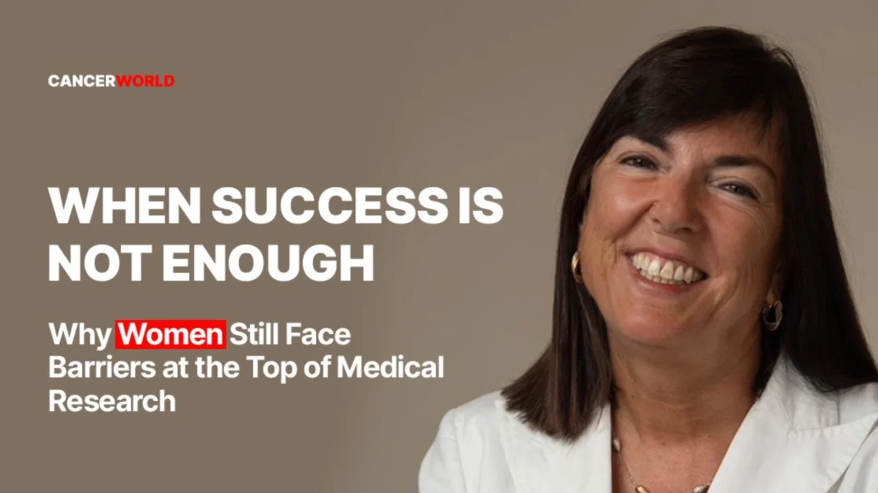 Why Women Still Face Barriers at the Top of Medical Research? – CancerWorld