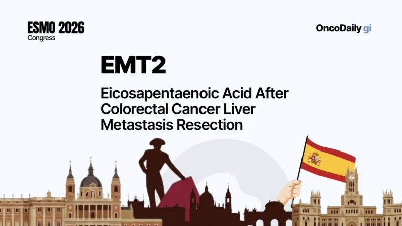 EMT2 at ESMO 2026: Eicosapentaenoic Acid After Colorectal Cancer Liver Metastasis Resection