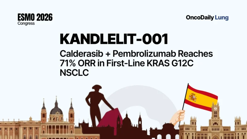 KANDLELIT-001: Calderasib Shows Strong First-Line Activity in KRAS G12C-Mutant NSCLC