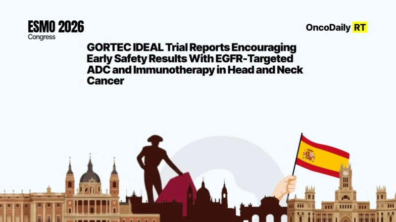 GORTEC IDEAL Trial Reports Encouraging Early Safety Results With EGFR-Targeted ADC and Immunotherapy in Head and Neck Cancer
