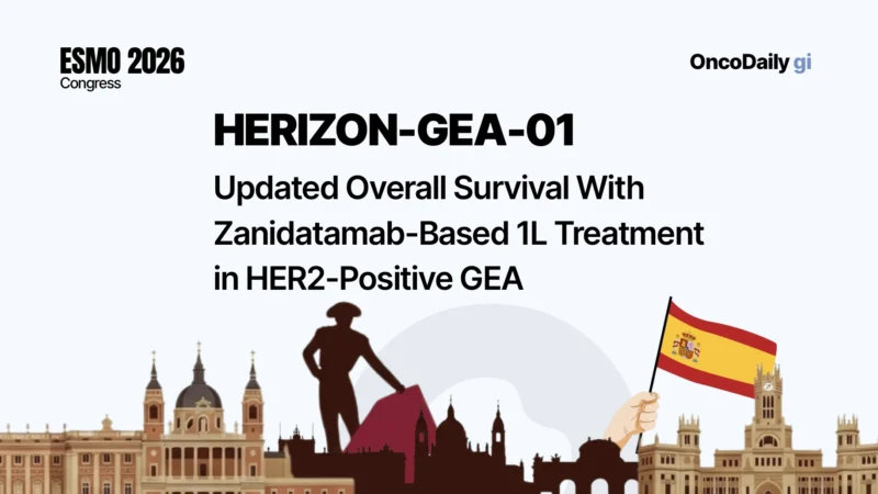 HERIZON-GEA-01 at ESMO 2026: Updated Overall Survival With Zanidatamab-Based First-Line Treatment in HER2-Positive Gastroesophageal Adenocarcinoma