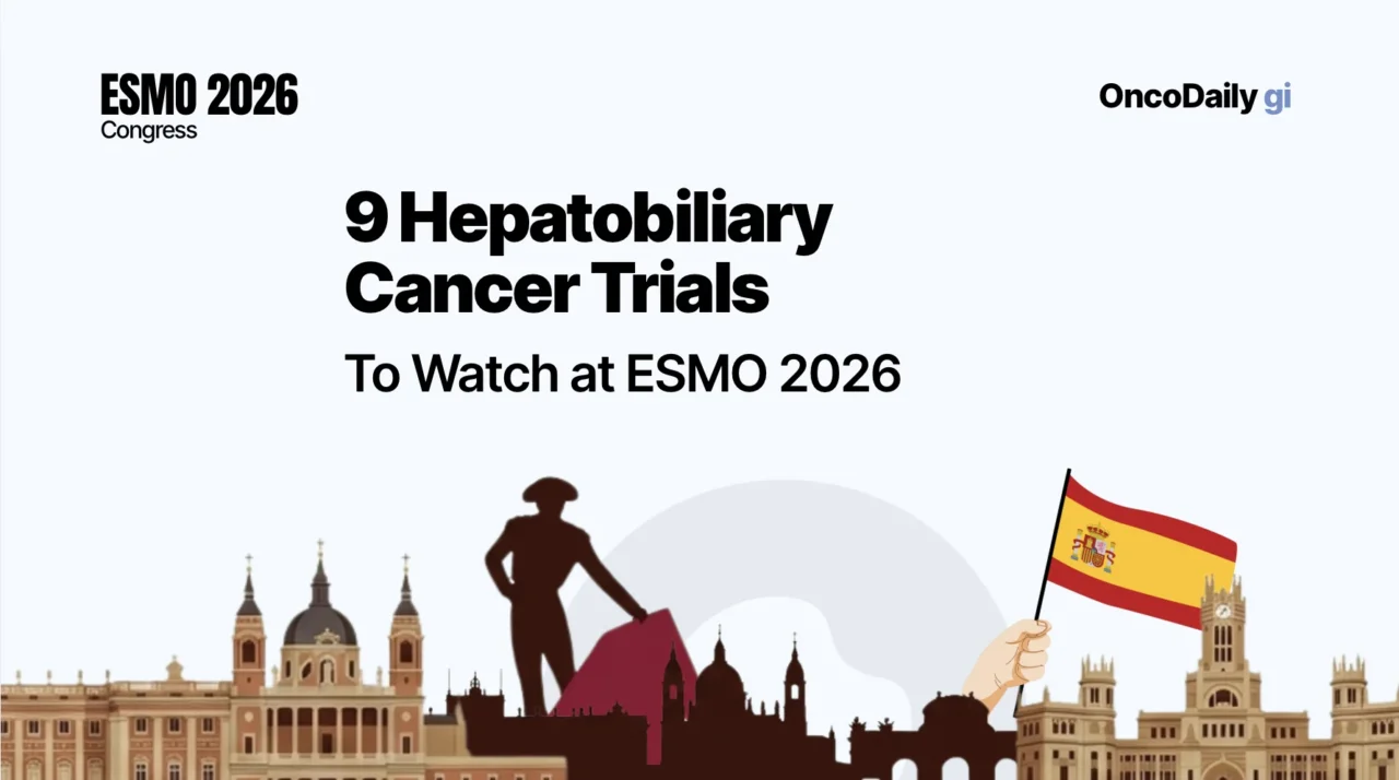 9 Hepatobiliary Cancer Trials to Watch at ESMO 2026