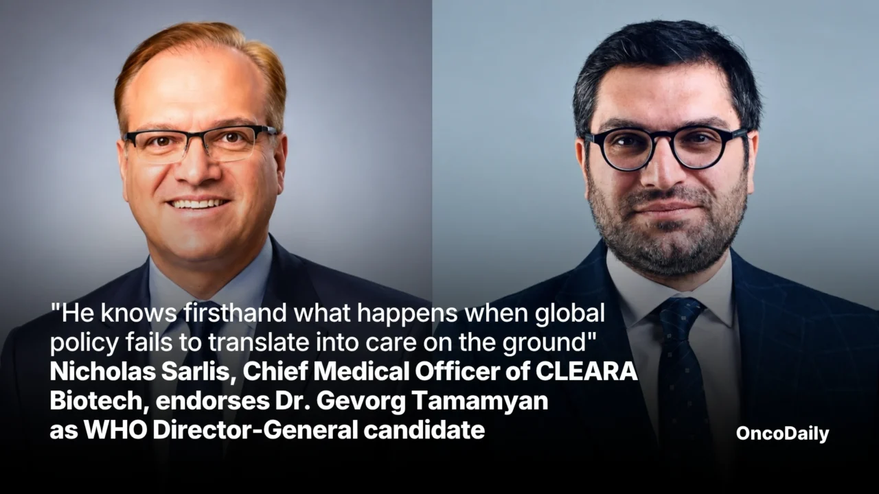 “As a dedicated pediatric oncologist, Gevorg understands frontline clinical reality in under-resourced regions” – Nicholas Sarlis, Chief Medical Officer of CLEARA Biotech, endorses Dr. Gevorg Tamamyan as WHO Director-General candidate