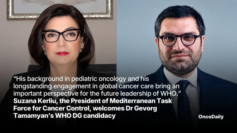 “His Background in Pediatric Oncology and His Longstanding Engagement in Global Cancer Care Bring an Important Perspective for the Future Leadership of WHO” – Suzana Kerliu, President of the Mediterranean Task Force for Cancer Control, Welcomes Dr. Gevorg Tamamyan’s WHO DG Candidacy