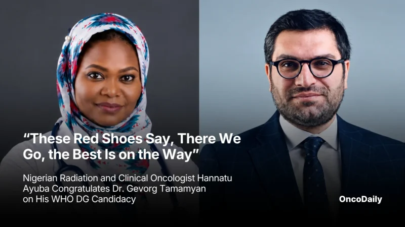 “These Red Shoes Say, There We Go, the Best Is on the Way” – Nigerian Radiation and Clinical Oncologist Hannatu Ayuba Congratulates Dr. Gevorg Tamamyan on His WHO DG Candidacy