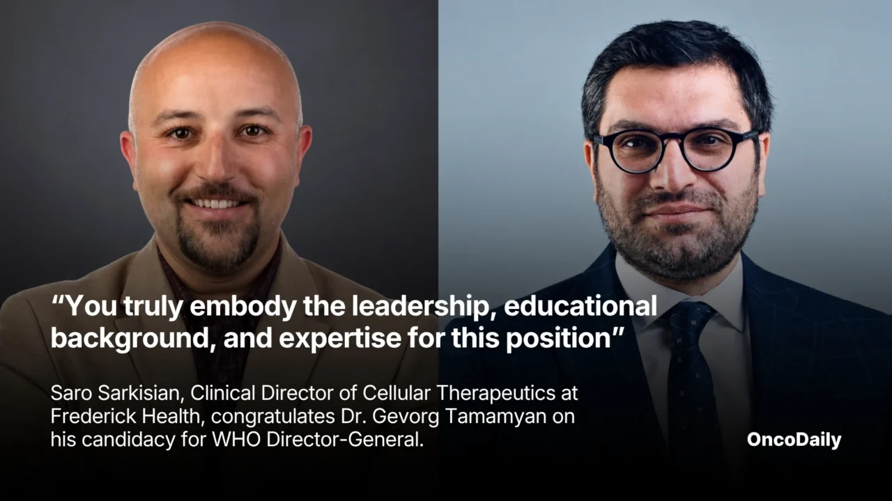 “You Truly Embody the Leadership, Educational Background, and Expertise for This Position” – Saro Sarkisian, Clinical Director of Cellular Therapeutics at Frederick Health, Congratulates Dr. Gevorg Tamamyan on His Candidacy for WHO Director-General