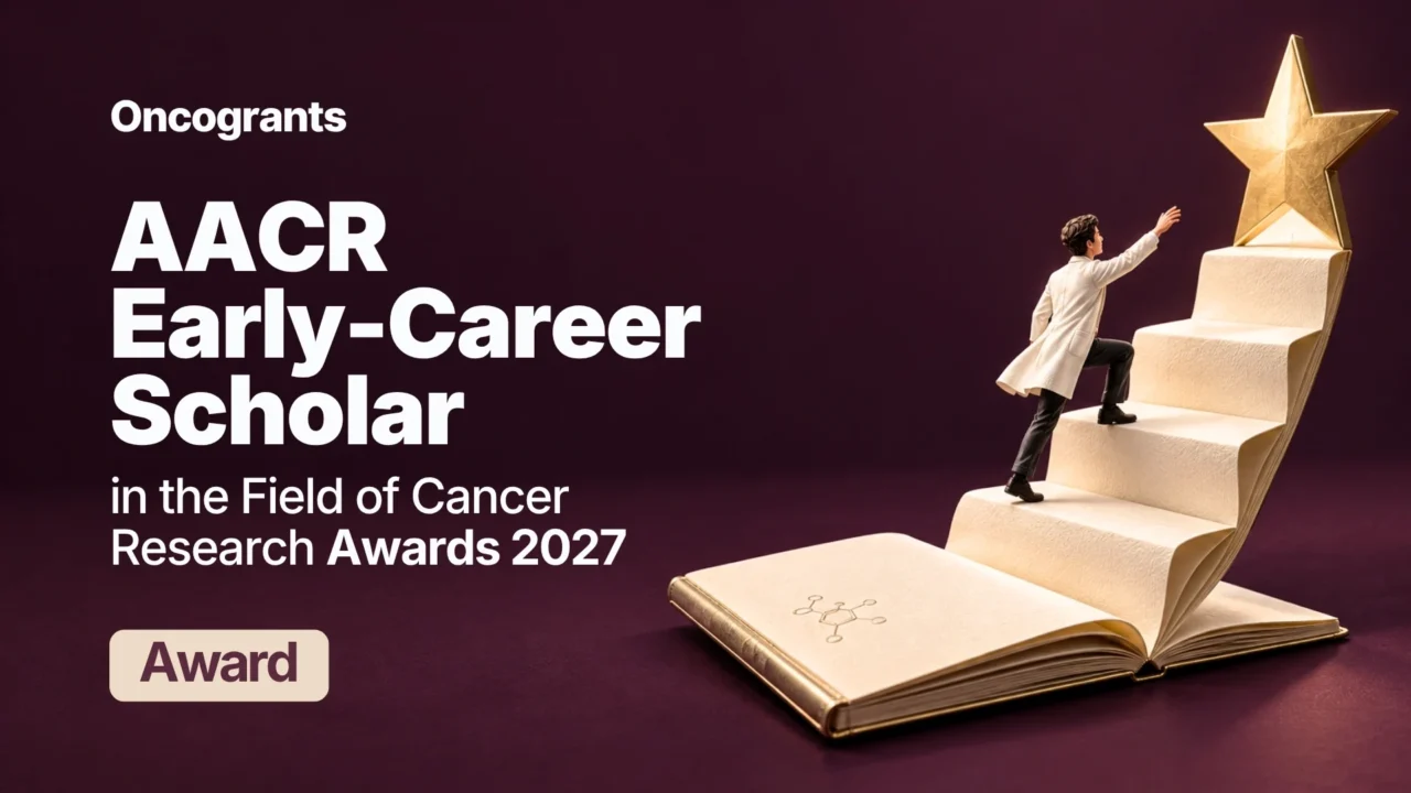 AACR Early-Career Scholar in the Field of Cancer Research Awards 2027