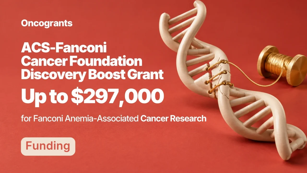 ACS–Fanconi Cancer Foundation Discovery Boost Grant: Up to $297,000 for Fanconi Anemia-Associated Cancer Research