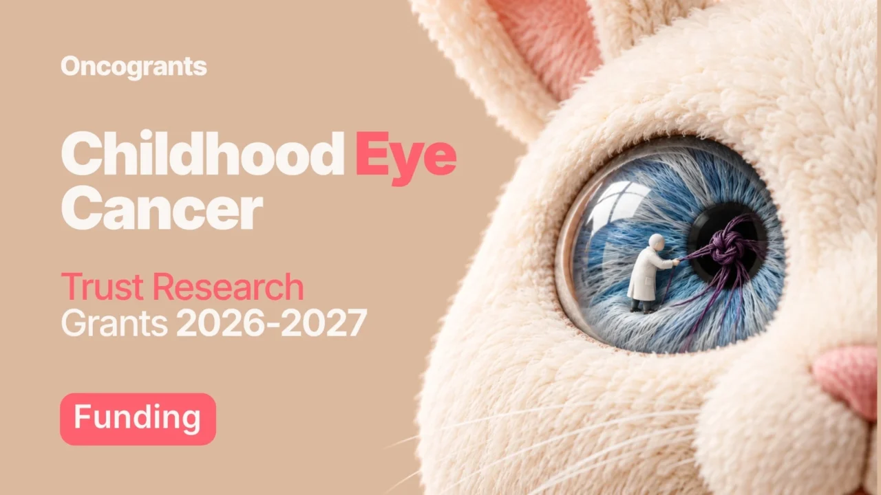 Childhood Eye Cancer Trust Research Grants 2026–2027