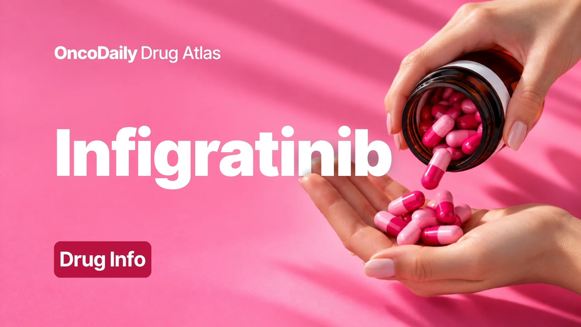 Infigratinib (Truseltiq; BGJ398): Understanding Its Mechanism, Dosing, Clinical Uses, and Role in FGFR2-Rearranged Cholangiocarcinoma