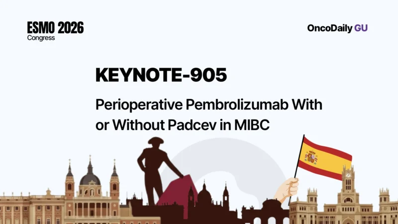 KEYNOTE-905 at ESMO 2026: Perioperative Pembrolizumab With or Without Enfortumab Vedotin in MIBC