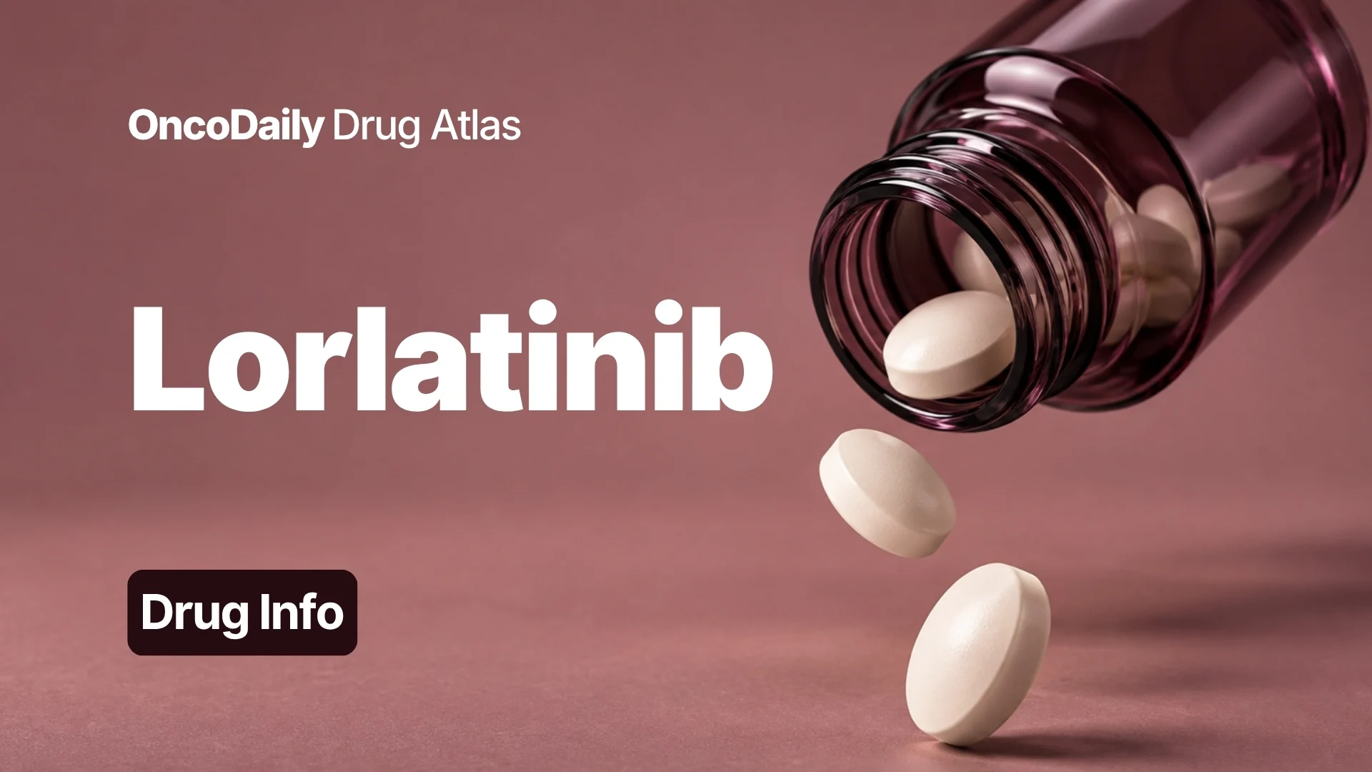 Lorlatinib(Lorbrena): Understanding Its Mechanism, Dosing, Clinical Uses, and Role in ALK-Positive Lung Cancer