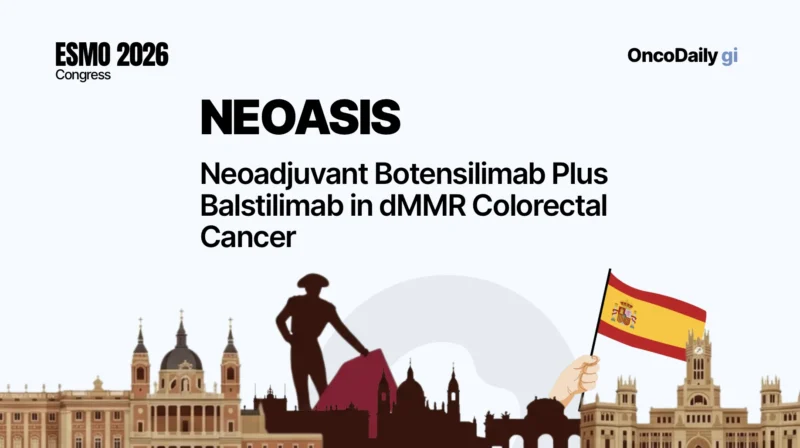 NEOASIS at ESMO 2026: Neoadjuvant Botensilimab Plus Balstilimab in dMMR Colorectal Cancer