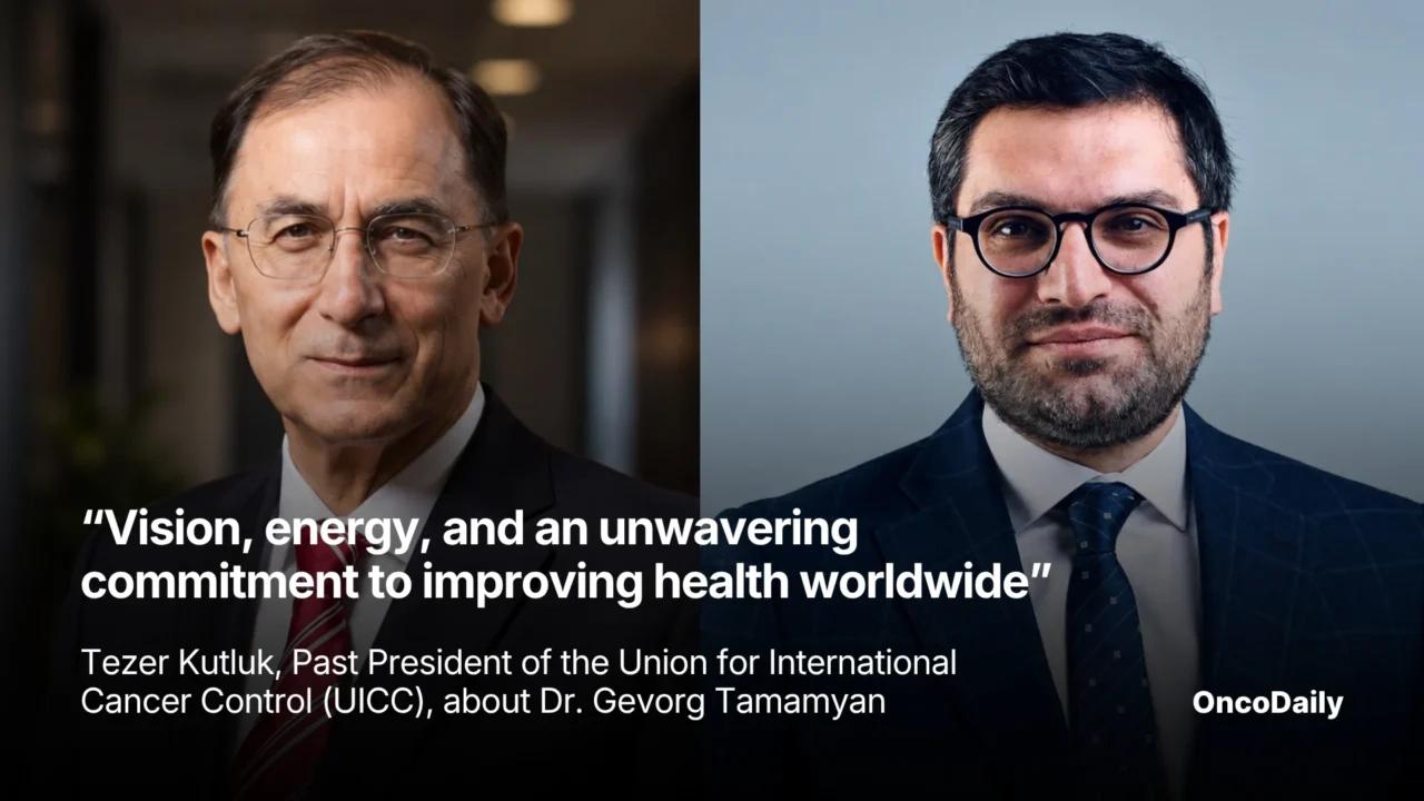 “Vision, Energy, and an Unwavering Commitment to Improving Health Worldwide” – Tezer Kutluk, Past President of the Union for International Cancer Control, about Dr. Gevorg Tamamyan