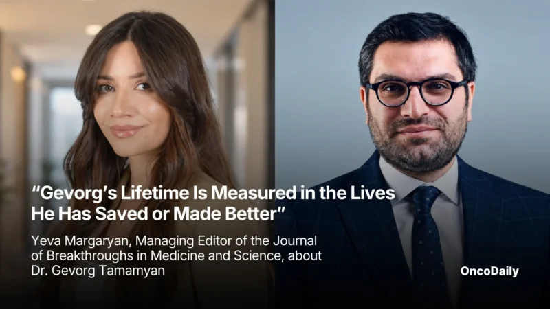 “Gevorg’s Lifetime Is Measured in the Lives He Has Saved or Made Better” – Yeva Margaryan, Managing Editor of the Journal of Breakthroughs in Medicine and Science, about Dr. Gevorg Tamamyan