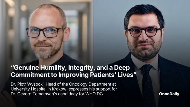 “Genuine Humility, Integrity, and a Deep Commitment to Improving Patients’ Lives” – Piotr Wysocki, President of the Polish Society of Clinical Oncology, Expresses His Support for Gevorg Tamamyan’s Candidacy for WHO DG