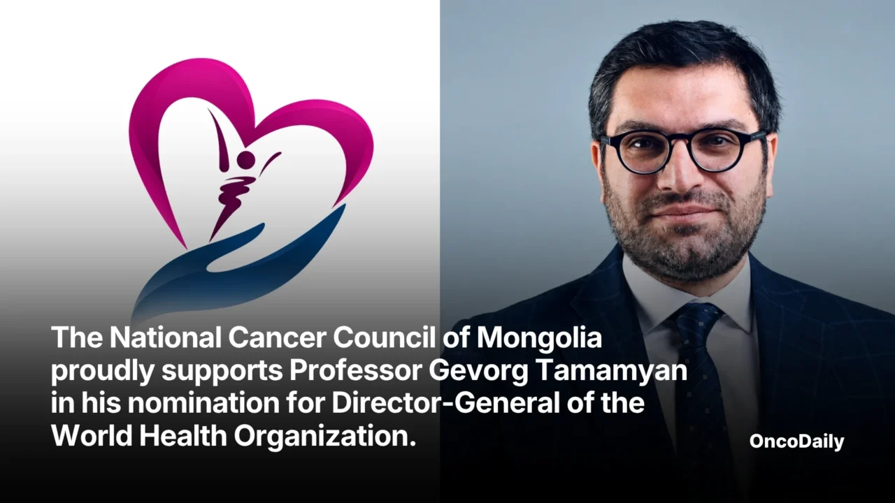 The National Cancer Council of Mongolia Proudly Supports Professor Gevorg Tamamyan in His Nomination for Director-General of the World Health Organization
