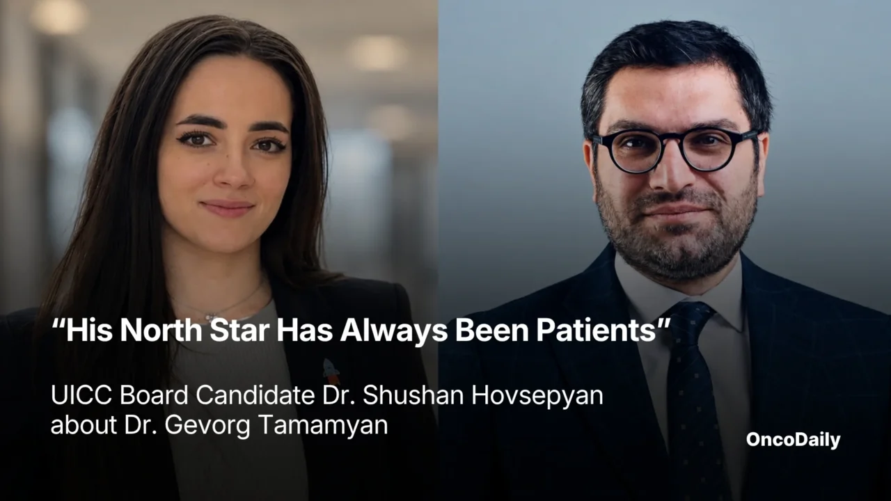 “His North Star Has Always Been Patients” – UICC Board Candidate Dr. Shushan Hovsepyan About Dr Gevorg Tamamyan