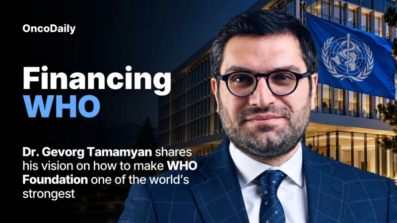 “Financing WHO” – Dr. Gevorg Tamamyan Shares His Vision on How to Make WHO Foundation One of the World’s Strongest