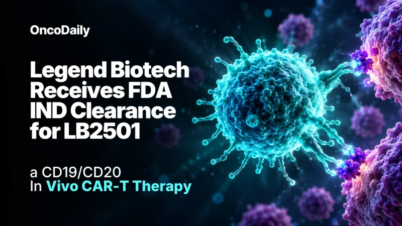 Legend Biotech Receives FDA IND Clearance for LB2501, a CD19/CD20 In Vivo CAR-T Therapy