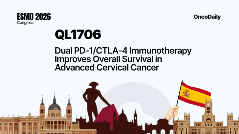 QL1706 at ESMO 2026: Dual PD-1/CTLA-4 Immunotherapy Improves Overall Survival in Advanced Cervical Cancer