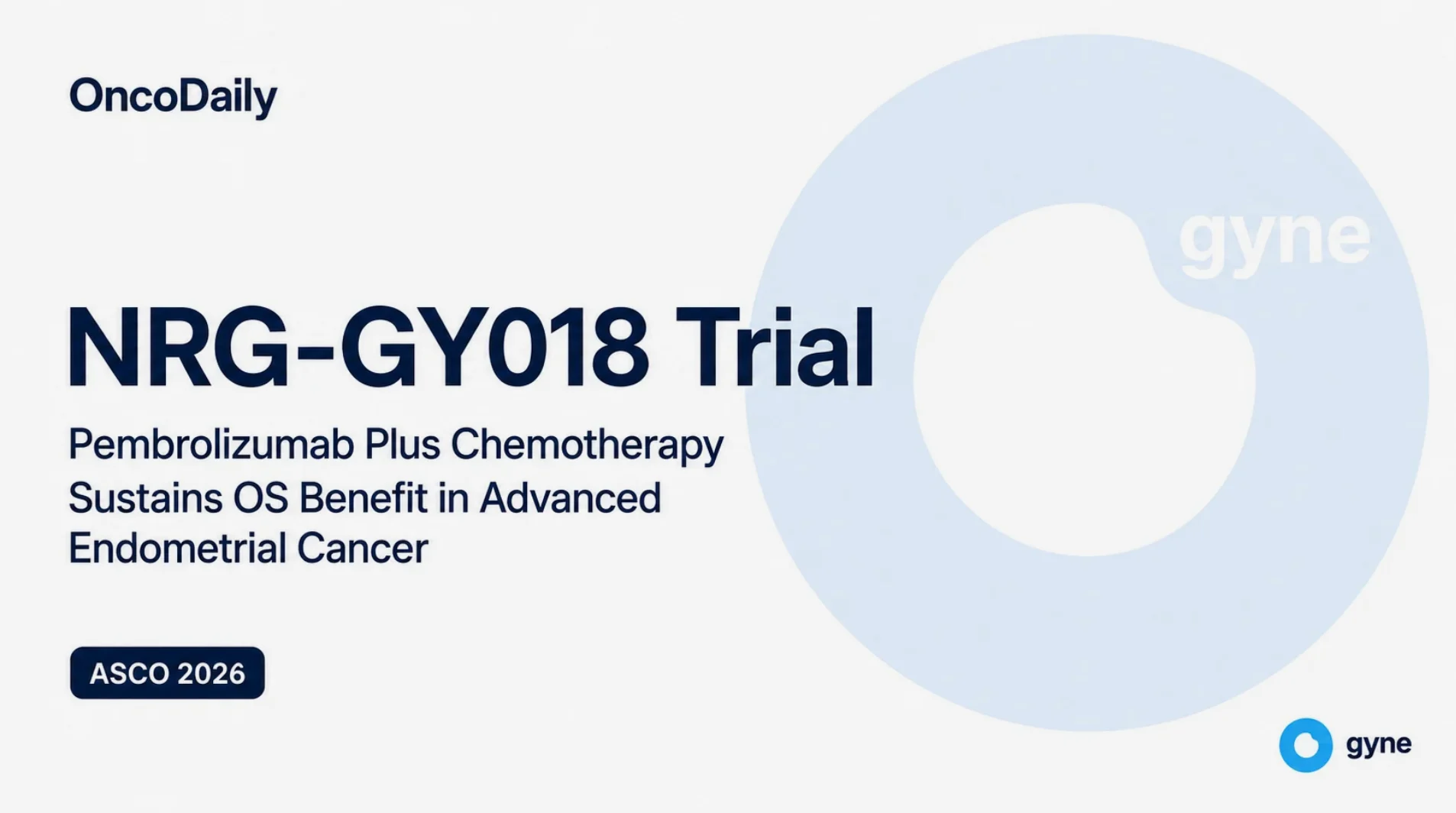 KEYNOTE-B21 at ESMO 2026: Pembrolizumab Improves Disease-Free Survival in dMMR Endometrial Cancer, While ctDNA Shows Limited Predictive Value 2 KEYNOTE-B21 at ESMO 2026: Pembrolizumab Improves Disease-Free Survival in dMMR Endometrial Cancer, While ctDNA Shows Limited Predictive Value