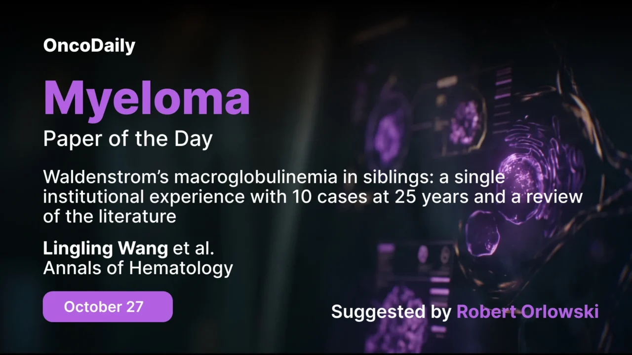Myeloma Paper of the Day, October 27th, Suggested by Robert Orlowski