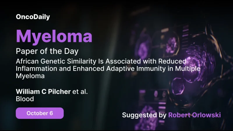 Myeloma Paper of the Day, October 6th, Suggested by Robert Orlowski