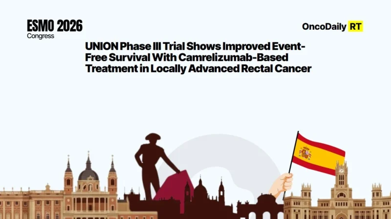 UNION Phase III Trial Shows Improved Event-Free Survival With Camrelizumab-Based Treatment in Locally Advanced Rectal Cancer