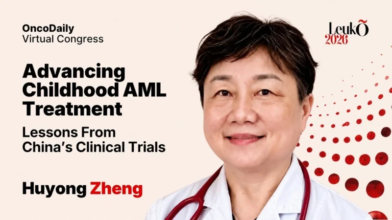 Huyong Zheng at LeukO 2026: Two Decades of Progress, a New Future for Pediatric AML