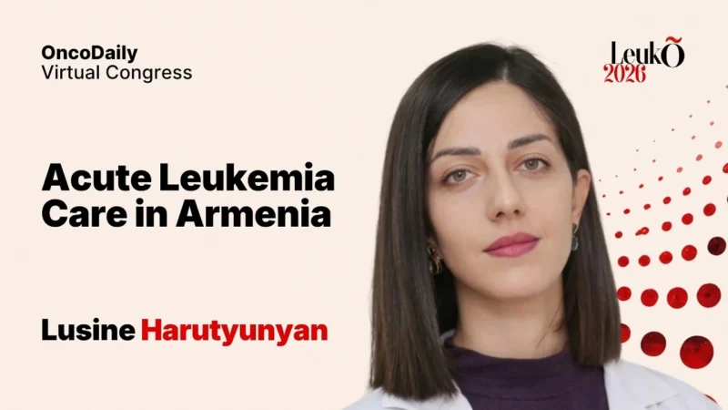 Lusine Harutyunyan at LeukO 2026: What 10 Years of Data Reveal About Leukemia Care in Armenia