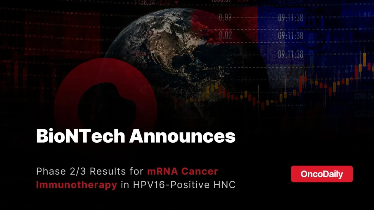 BioNTech Shares Update on Phase 2/3 Clinical Trial for mRNA Cancer Immunotherapy in Metastatic HPV16-Positive HNC