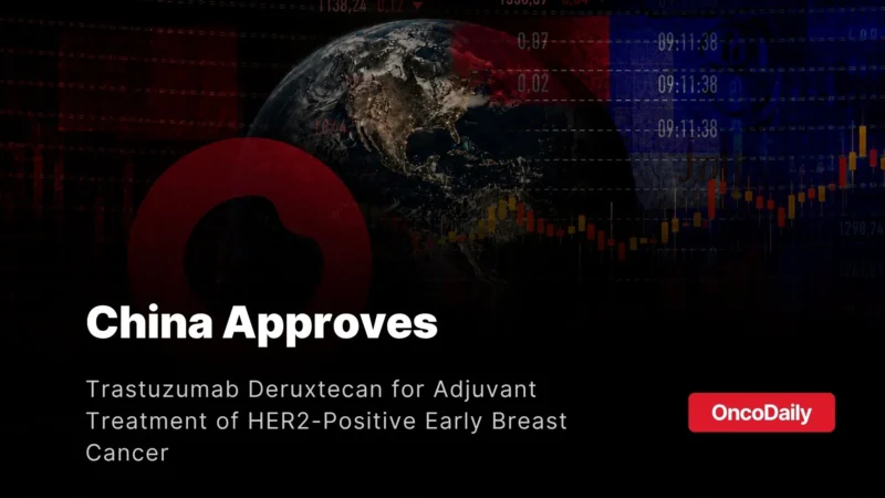 Trastuzumab Deruxtecan Approved in China for HER2-Positive Early Breast Cancer With Residual Disease