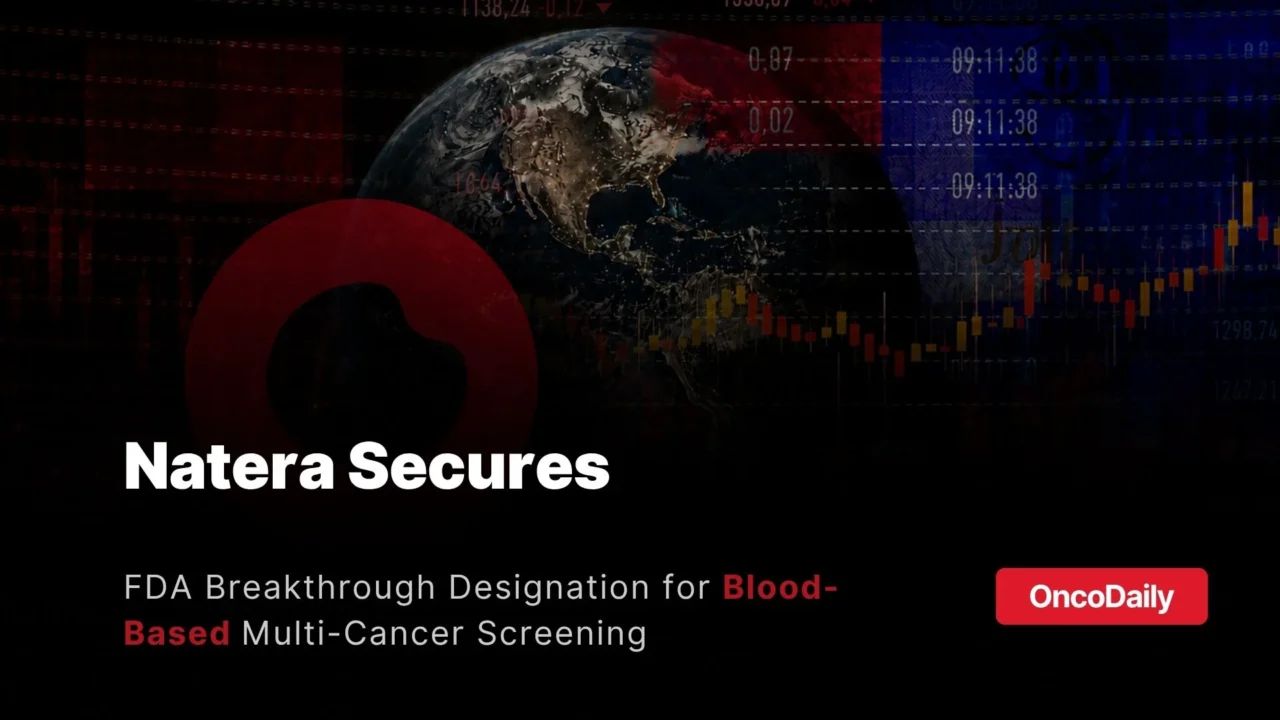 Natera’s Multi-Cancer Early Detection Assay Receives FDA Breakthrough Designation, Targeting Screening Gaps